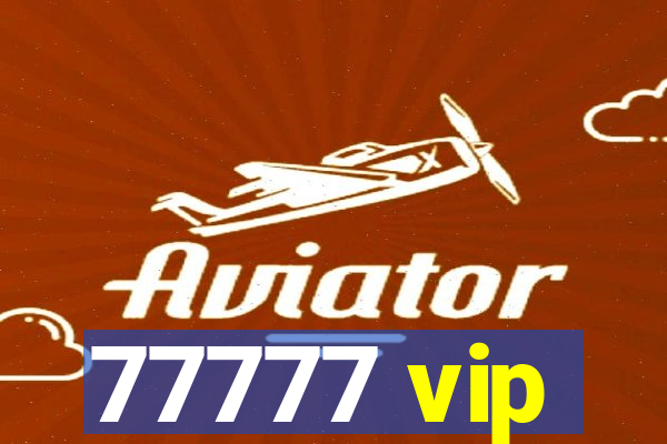 77777 vip